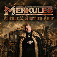 Merkules – Europe 2 America Tour