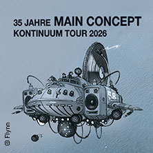 Main Concept – 35 Jahre Main Concept Kontinuum Tour 2026